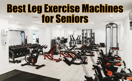best leg exercise machine for seniors title